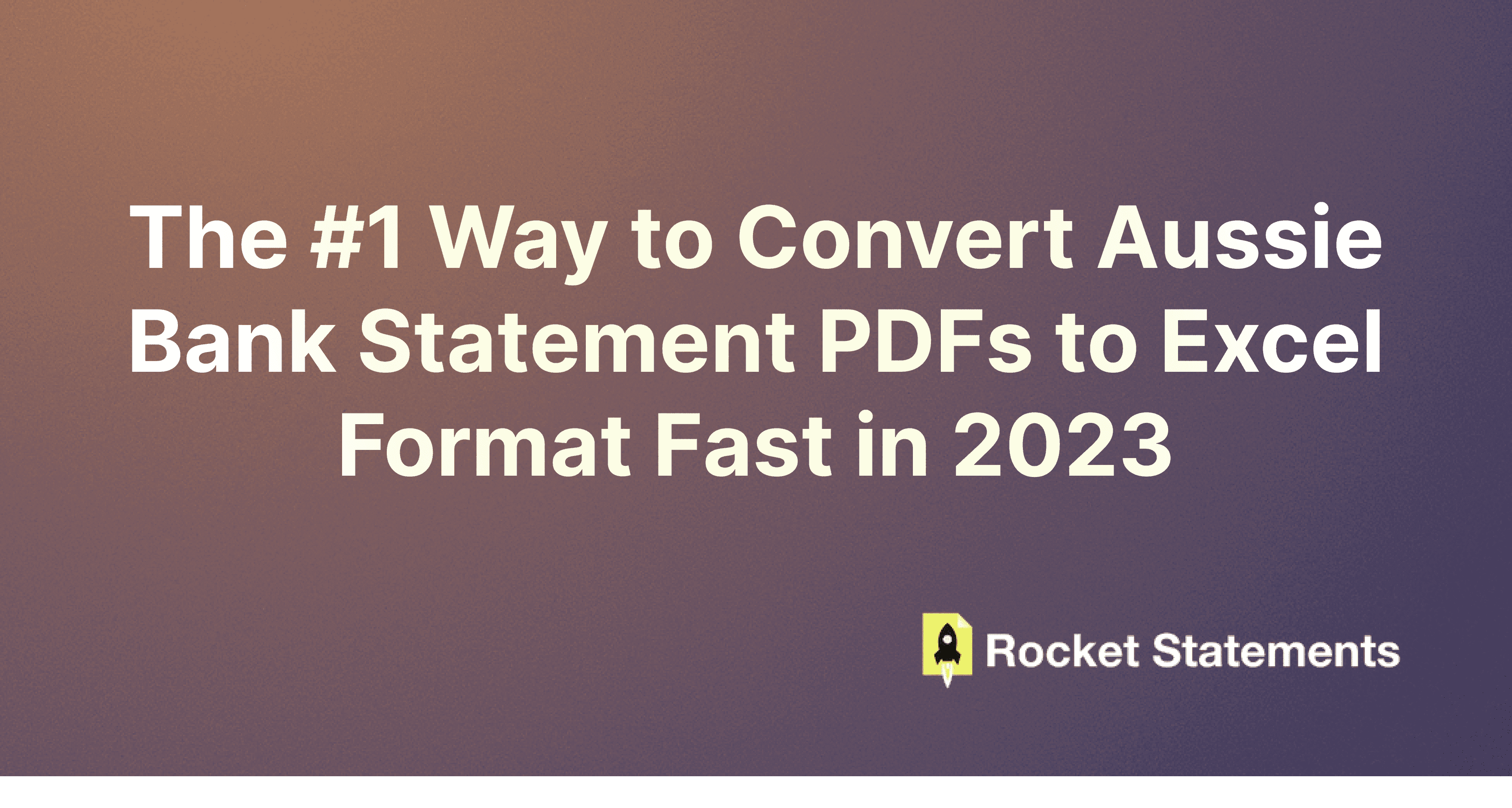 The #1 Way to Convert Aussie Bank Statement PDFs to Excel Format Fast in 2023