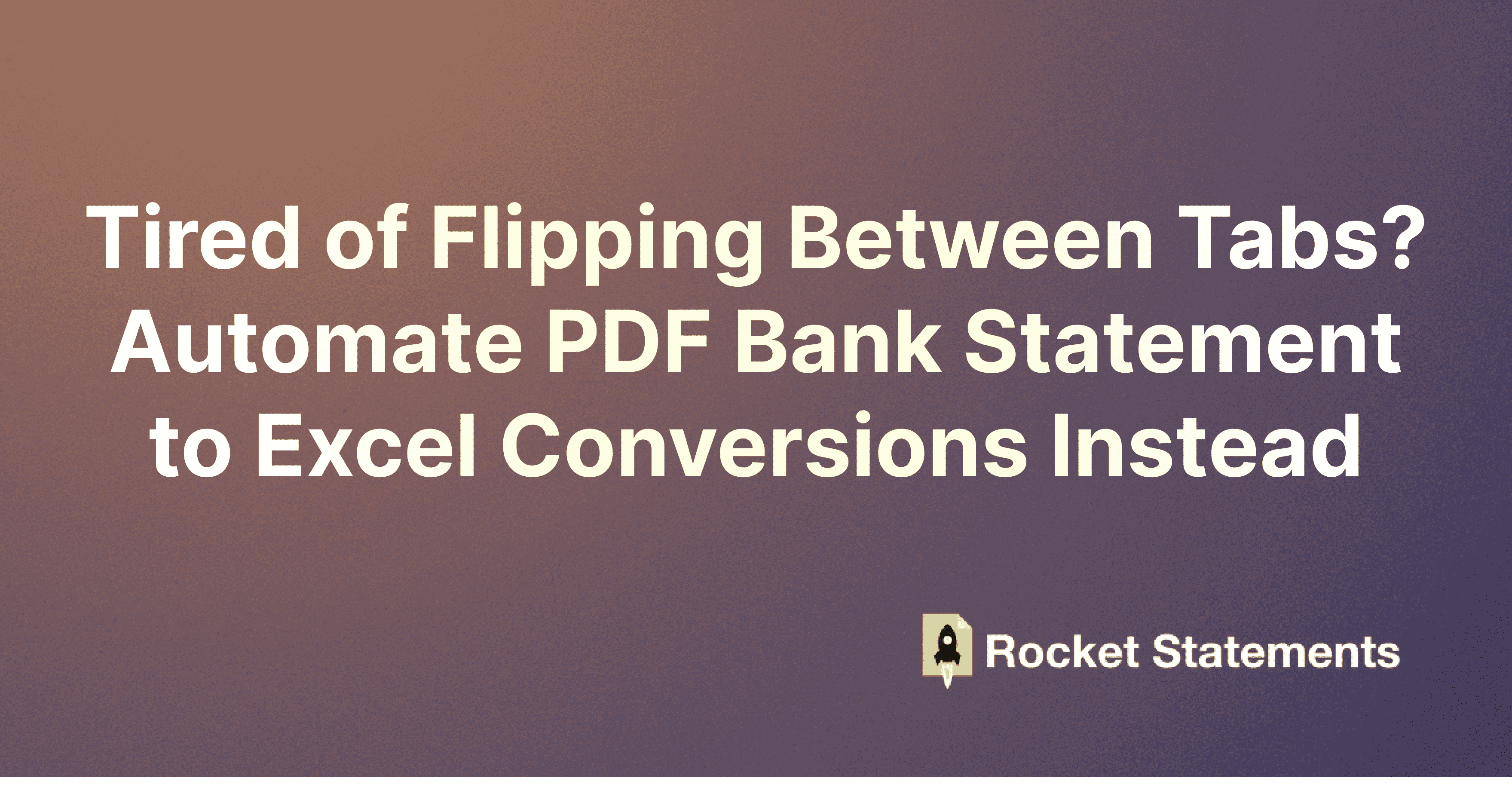 Tired of Flipping Between Tabs? Automate PDF Bank Statement to Excel Conversions Instead