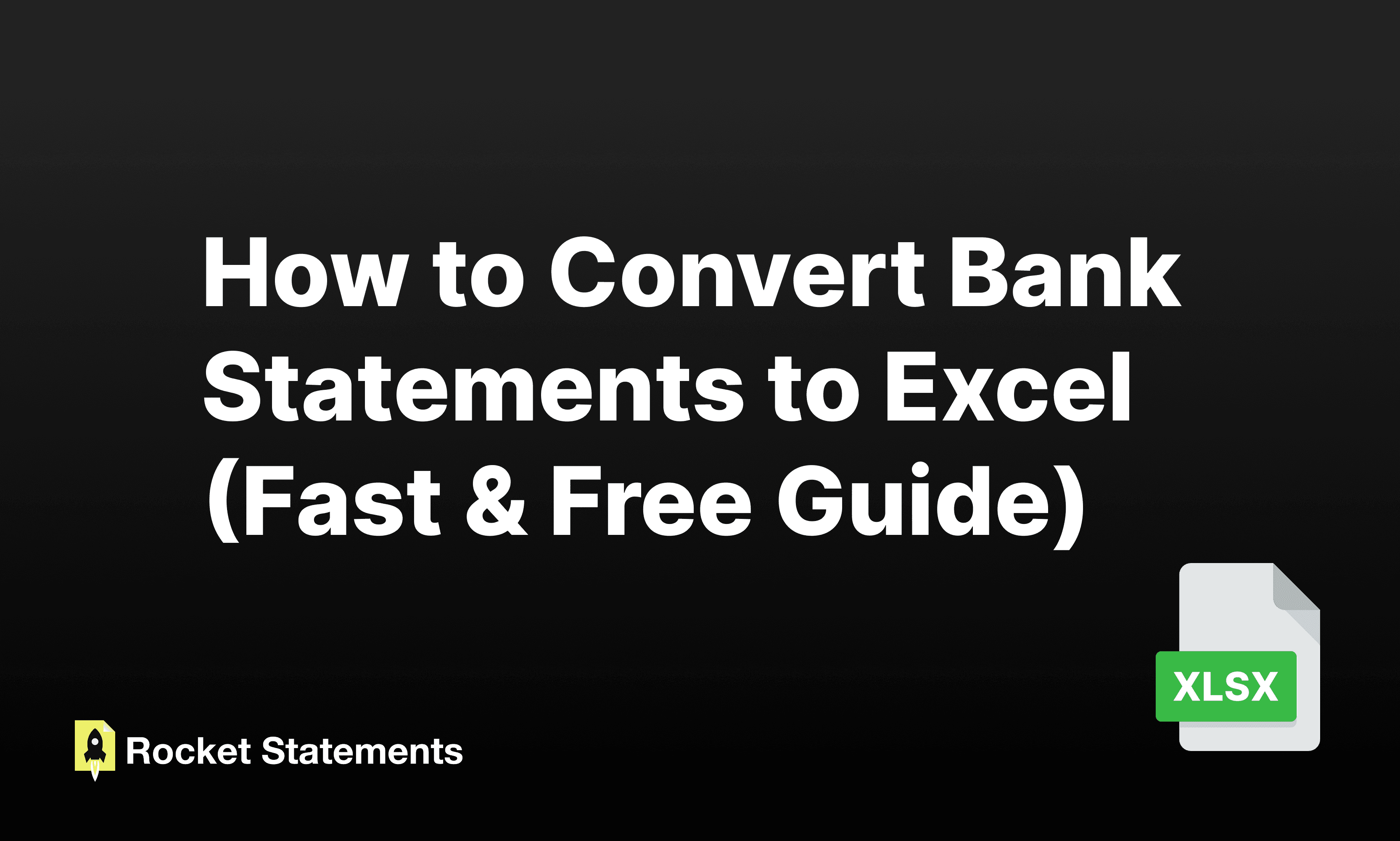 How to Convert Bank Statements to Excel (Fast & Free Guide)