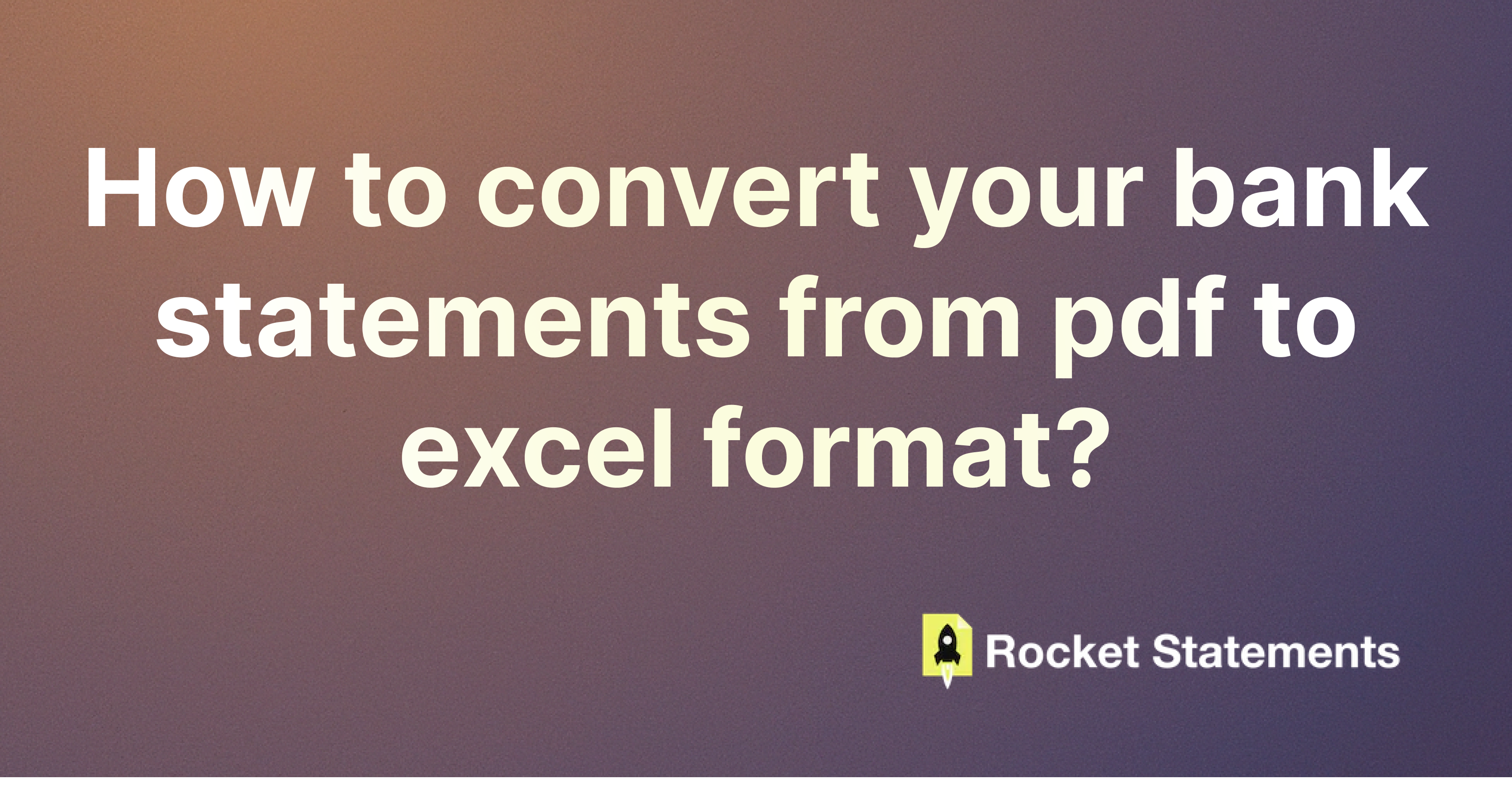 How to convert your bank statements from pdf to excel format?