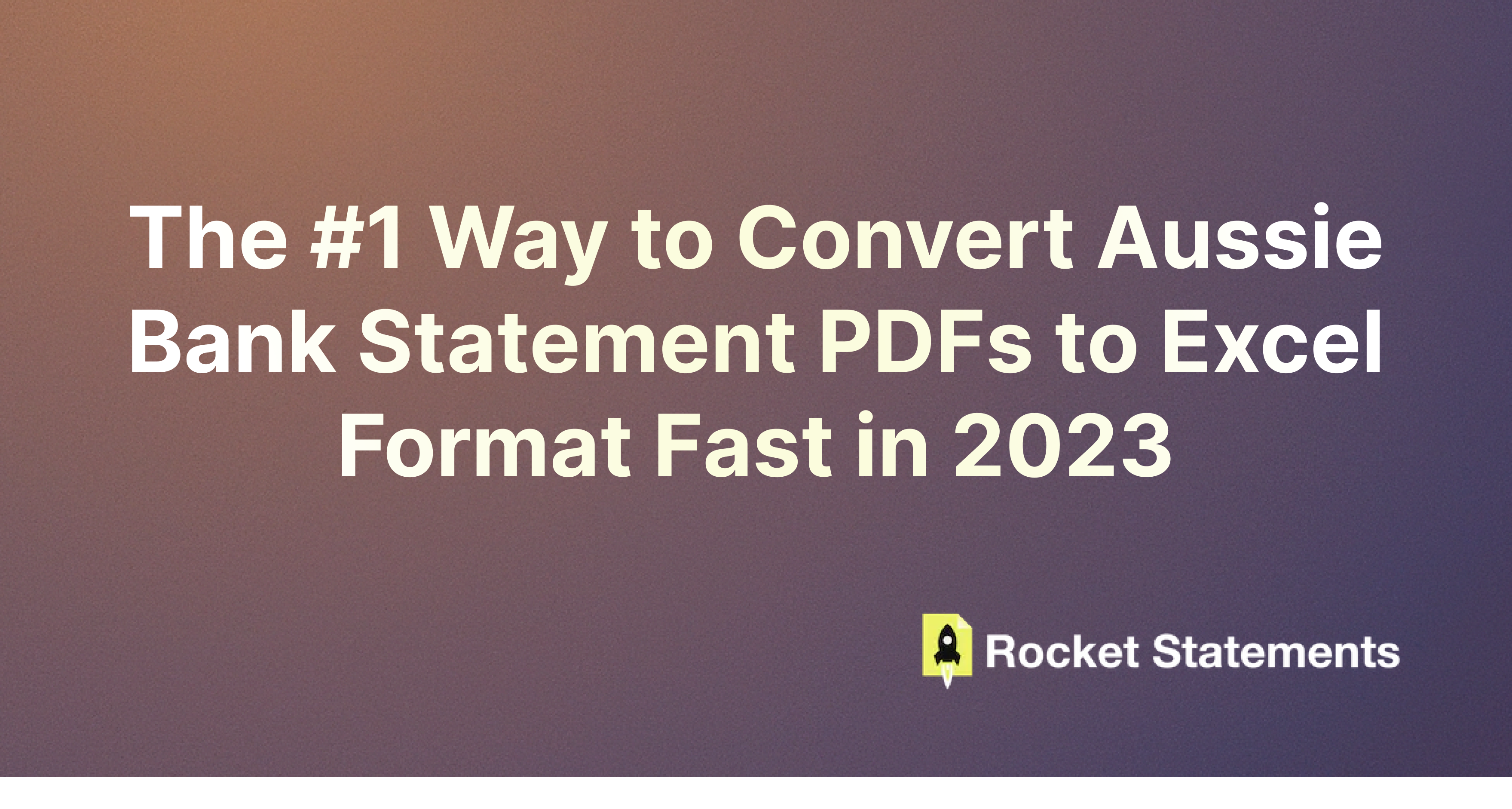 The #1 Way to Convert Aussie Bank Statement PDFs to Excel Format Fast in 2023
